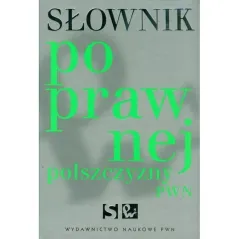 SŁOWNIK POPRAWNEJ POLSZCZYZNY - PWN