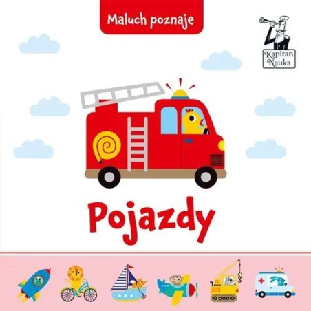 Kapitan Nauka. Pojazdy. Maluch Poznaje