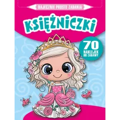 KSIĘŻNICZKI. BAJECZNIE PROSTE ZADANIA Z NAKLEJKAMI