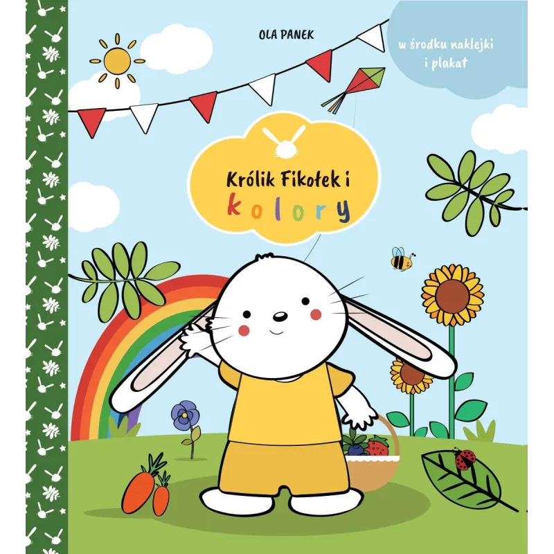 KRÓLIK FIKOŁEK I KOLORY 4+ Ola Panek - Olesiejuk