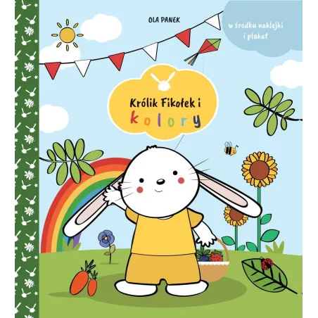 KRÓLIK FIKOŁEK I KOLORY 4+ Ola Panek - Olesiejuk
