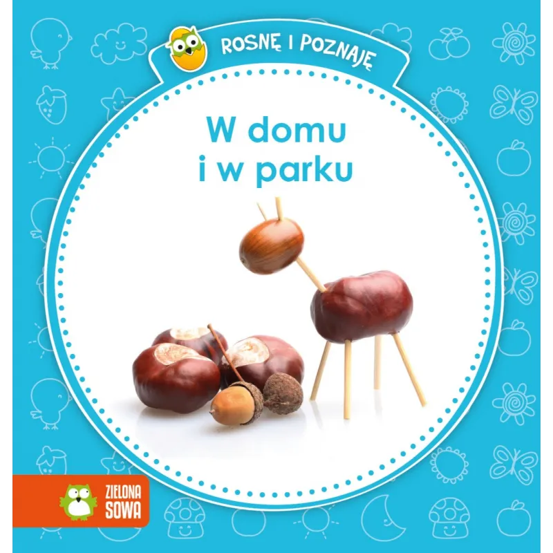 W DOMU I W PARKU. ROSNĘ I POZNAJĘ 12M+ - Zielona Sowa