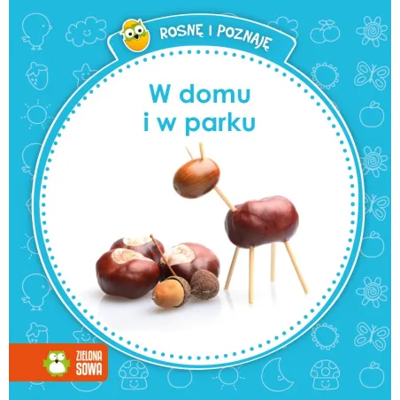 W Domu I W Parku. Rosnę I Poznaję 12M+