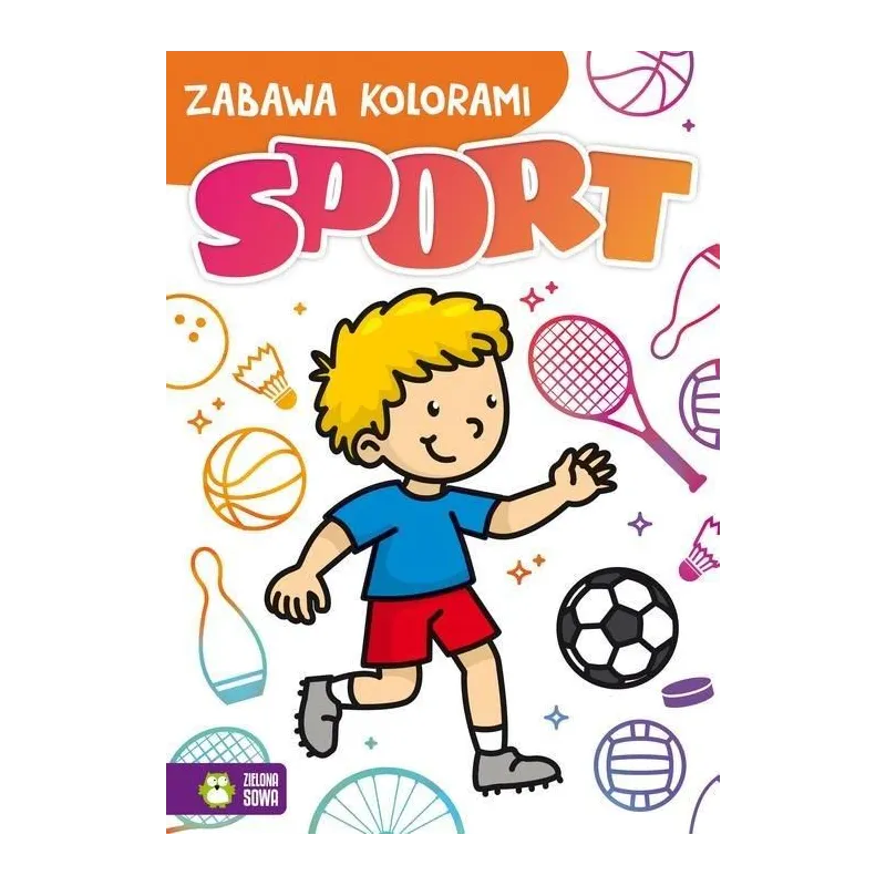 SPORT. ZABAWA KOLORAMI 4+ - Zielona Sowa