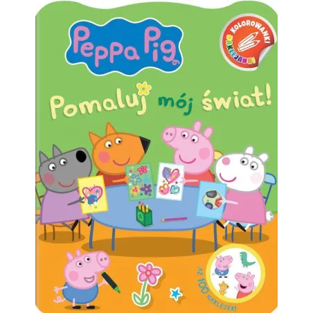 Świnka Peppa. Pomaluj Mój Świat! Kolorowanki Naklejanki