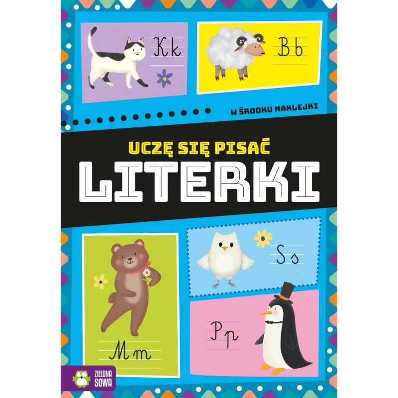 LITERKI. UCZĘ SIĘ PISAĆ. KSIĄŻECZKA Z NAKLEJKAMI