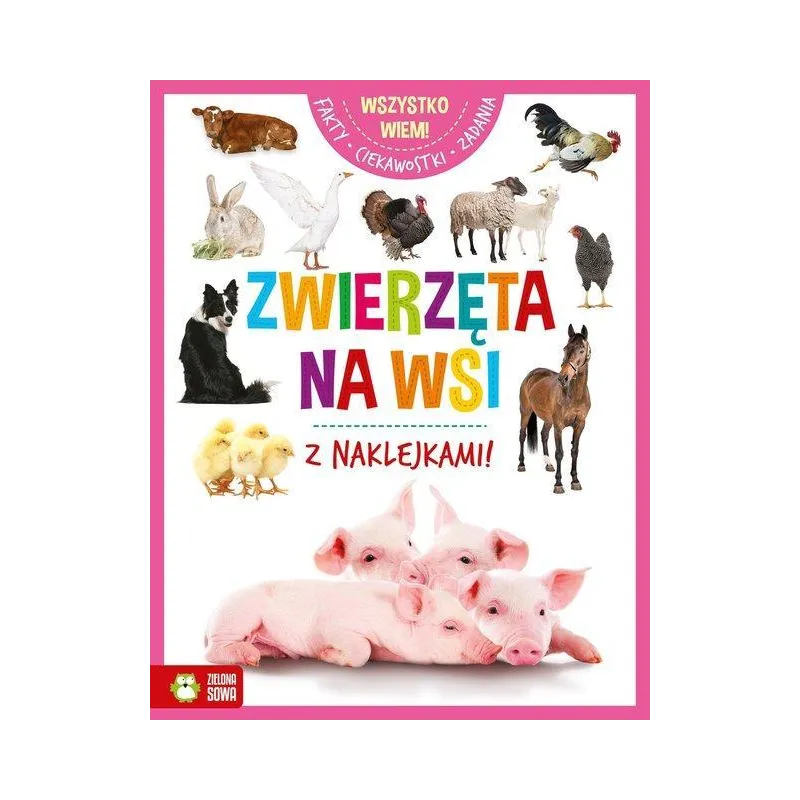 WSZYSTKO WIEM ZWIERZĘTA NA WSI - Zielona Sowa