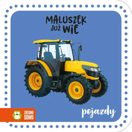 Pojazdy. Maluszek Już Wie