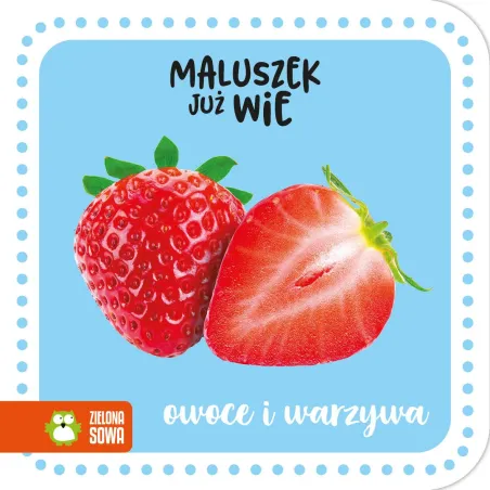 Owoce I Warzywa. Maluszek Już Wie