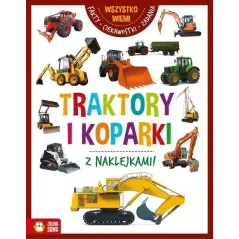 WSZYSTKO WIEM TRAKTORY I KOPARKI - Zielona Sowa