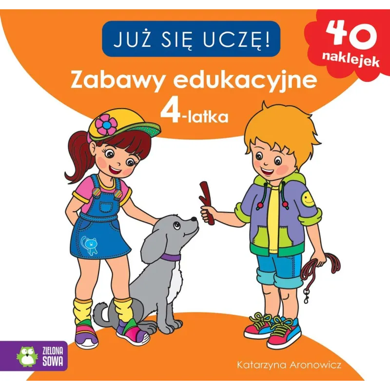 ZABAWY EDUKACYJNE 4-LATKA. JUŻ SIĘ UCZĘ! KSIĄŻECZKA Z NAKLEJKAMI - Zielona Sowa