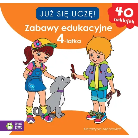ZABAWY EDUKACYJNE 4-LATKA. JUŻ SIĘ UCZĘ! KSIĄŻECZKA Z NAKLEJKAMI - Zielona Sowa