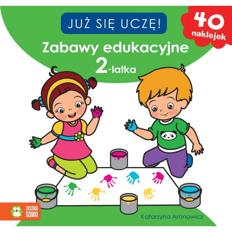 ZABAWY EDUKACYJNE 2-LATKA. JUŻ SIĘ UCZĘ! KSIĄŻECZKA Z NAKLEJKAMI - Zielona Sowa