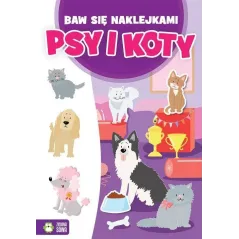 PSY I KOTY. BAW SIĘ NAKLEJKAMI 4+ - Zielona Sowa
