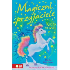 MAGICZNI PRZYJACIELE KUCYK MORSKI Paula Harrison 6+ - Zielona Sowa