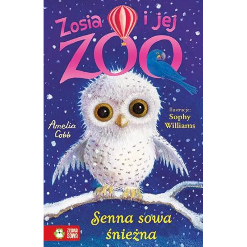 SENNA SOWA ŚNIEŻNA. ZOSIA I JEJ ZOO 6+ - Zielona Sowa