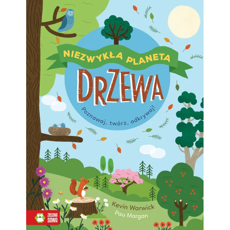 DRZEWA. NIEZWYKŁA PLANETA 6+ - Zielona Sowa