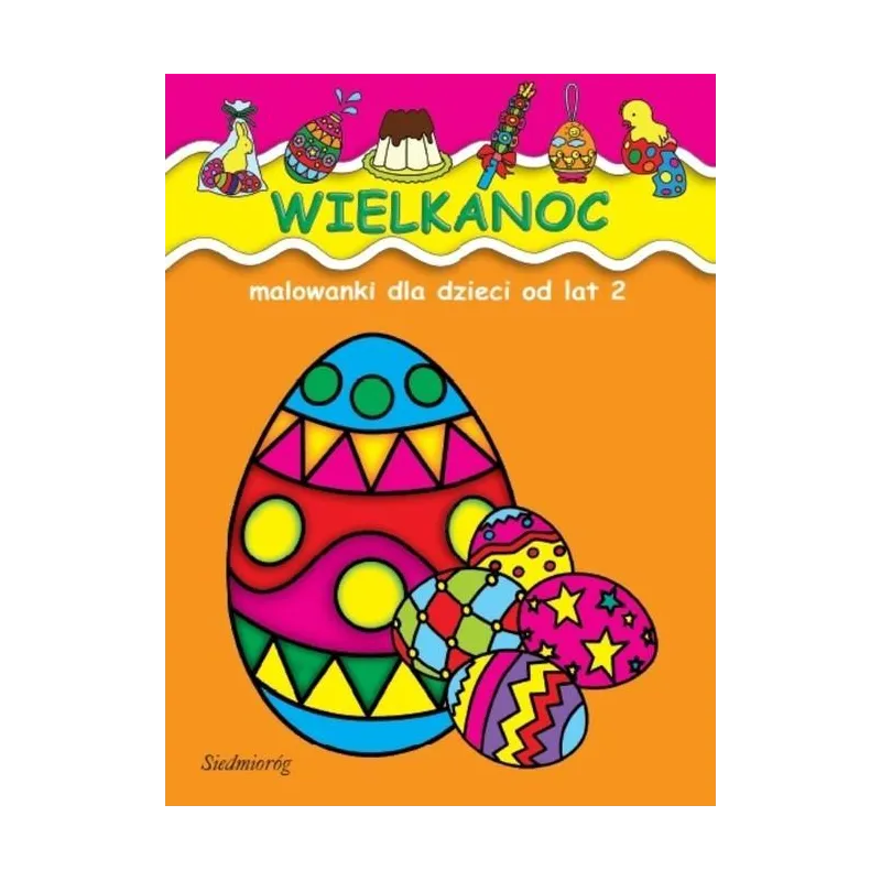 WIELKANOC MALOWANKI DLA DZIECI OD LAT 2 - Siedmioróg