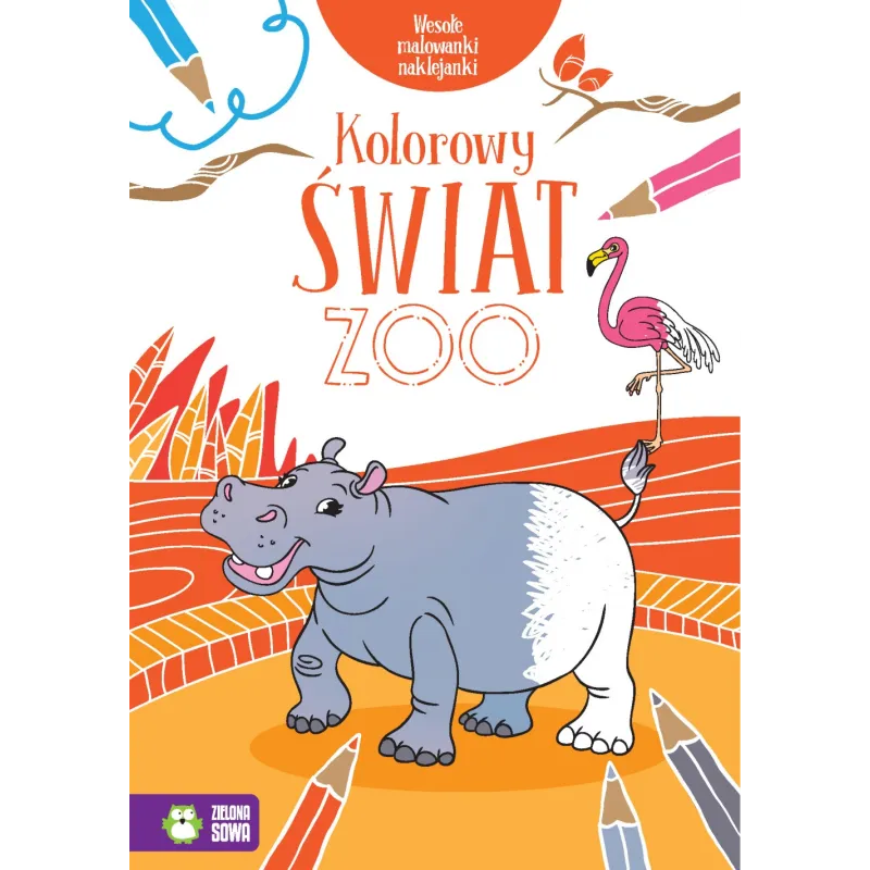 WESOŁE MALOWANKI NAKLEJANKI KOLOROWY ŚWIAT ZOO 4+ - Zielona Sowa