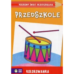 PRZEDSZKOLE. KOLOROWANKA. KOLOROWY ŚWIAT PRZEDSZKOLAKA 4+ - Zielona Sowa