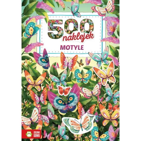 MOTYLE. 500 NAKLEJEK 6+ - Zielona Sowa