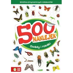 OWADY I ROBAKI. 500 NAKLEJEK. MNÓSTWO PRZYRODNICZYCH CIEKAWOSTEK 6+ - Zielona Sowa