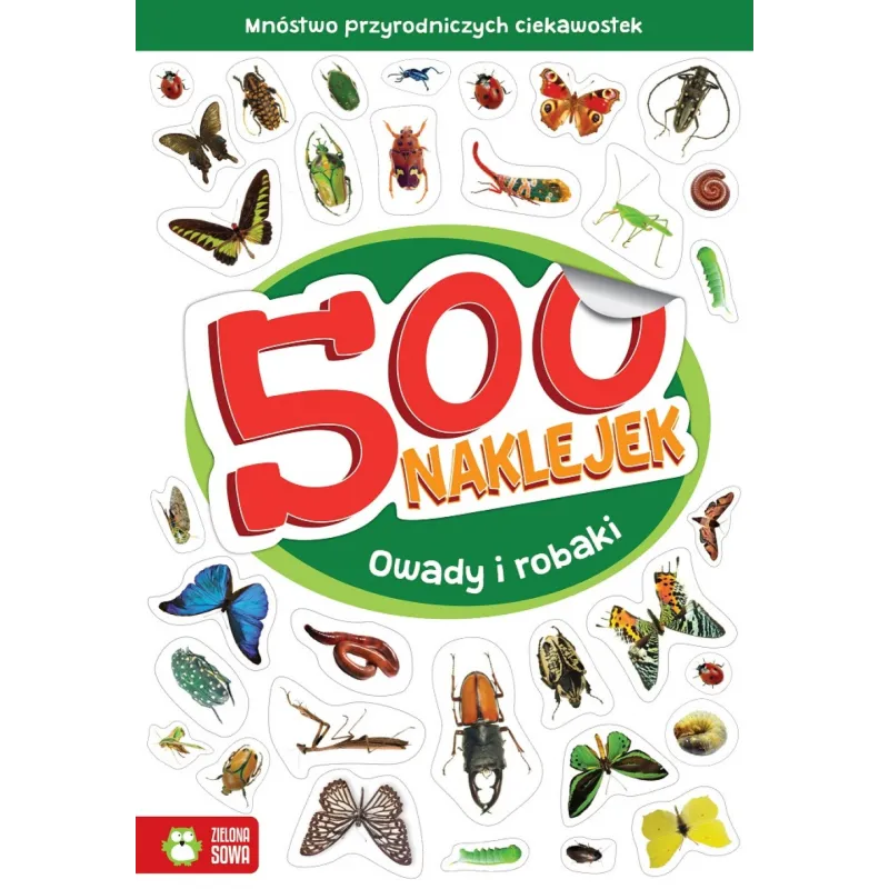 OWADY I ROBAKI. 500 NAKLEJEK. MNÓSTWO PRZYRODNICZYCH CIEKAWOSTEK 6+ - Zielona Sowa