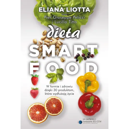 DIETA SMARTFOOD Eliana Liotta, Pier Giuseppe Pellicci, Lucilla Titta - Muza
