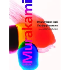 BEZBARWNY TSUKURU TAZAKI I LATA JEGO PIELGRZYMSTWA Haruki Murakami - Muza