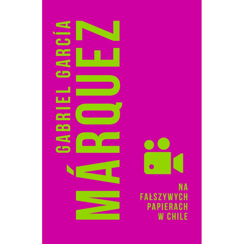 NA FAŁSZYWYCH PAPIERACH W CHILE Gabriel Garcia Marquez