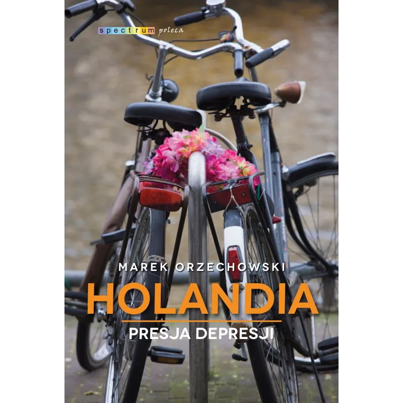 HOLANDIA PRESJA DEPRESJI Marek Orzechowski - Muza