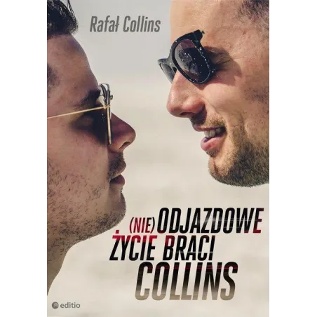 (NIE)ODJAZDOWE ŻYCIE BRACI COLLINS Rafał Collins - Editio