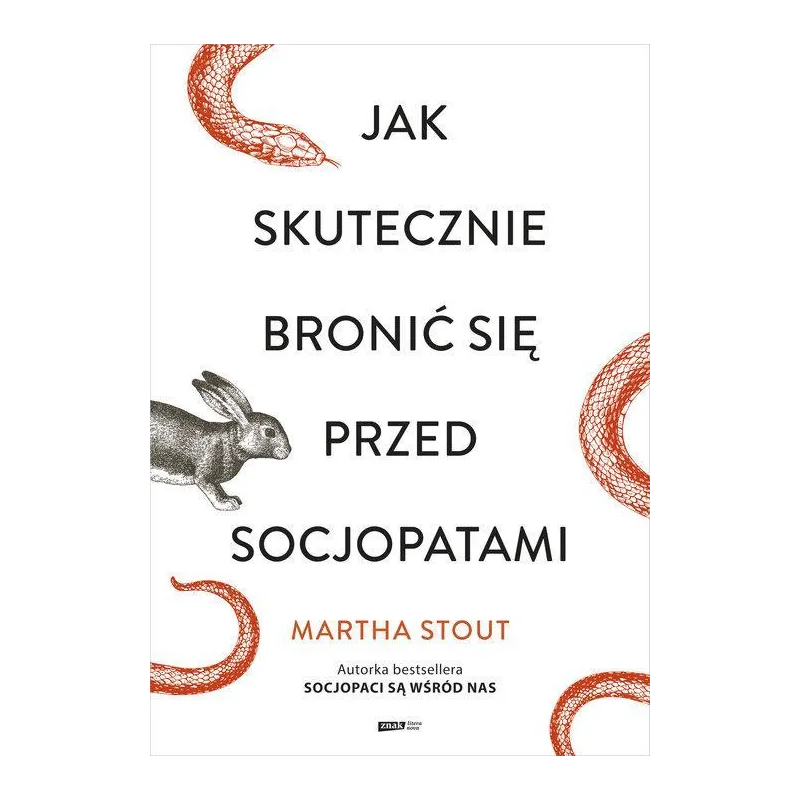 JAK SKUTECZNIE BRONIĆ SIĘ PRZED SOCJOPATAMI Martha Stout - Znak Literanova