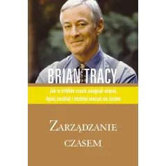 ZARZĄDZANIE CZASEM Brian Tracy - Muza