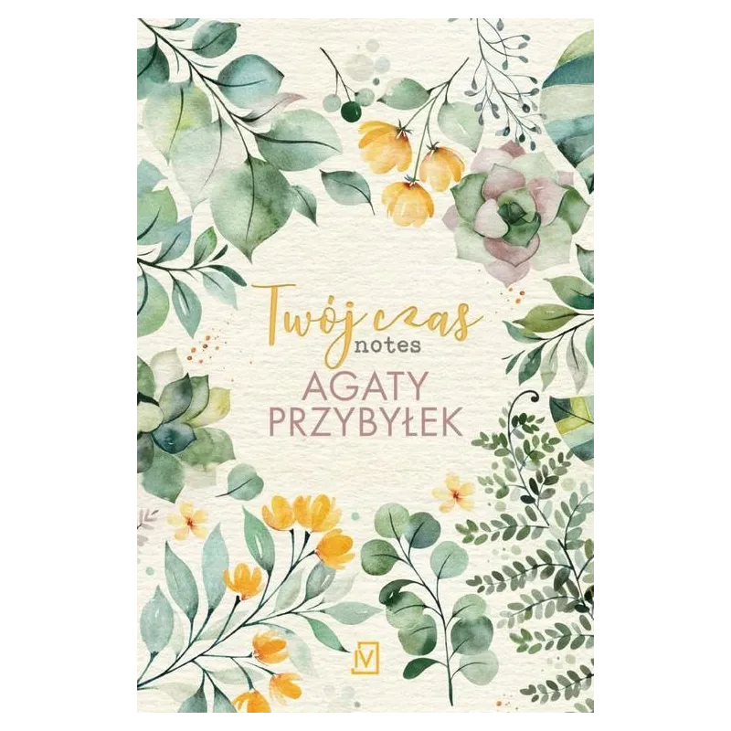 TWÓJ CZAS NOTES AGATY PRZYBYŁEK Agata Przybyłek - Czwarta Strona