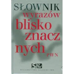 SŁOWNIK WYRAZÓW BLISKOZNACZNYCH - PWN