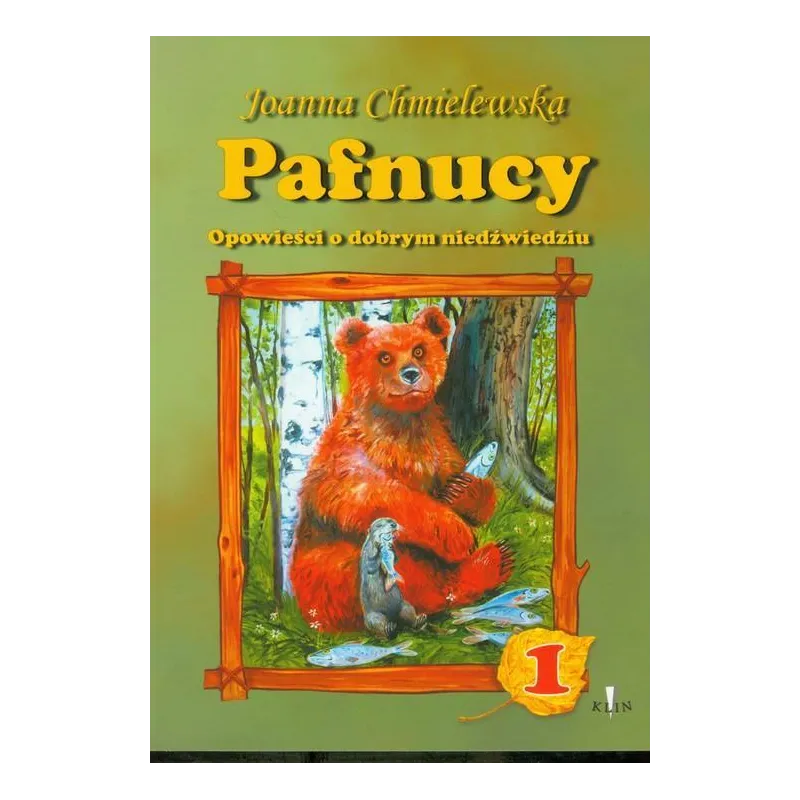 PAFNUCY OPOWIEŚCI O DOBRYM NIEDŹWIEDZIU Joanna Chmielewska - Klin
