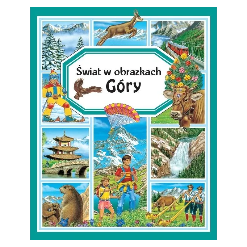 GÓRY. ŚWIAT W OBRAZKACH Emilie Beaumont
