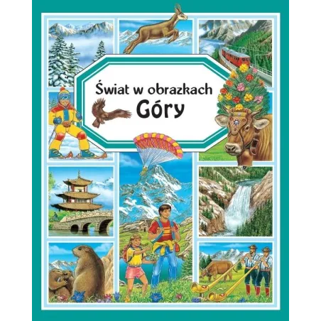 Góry. Świat W Obrazkach