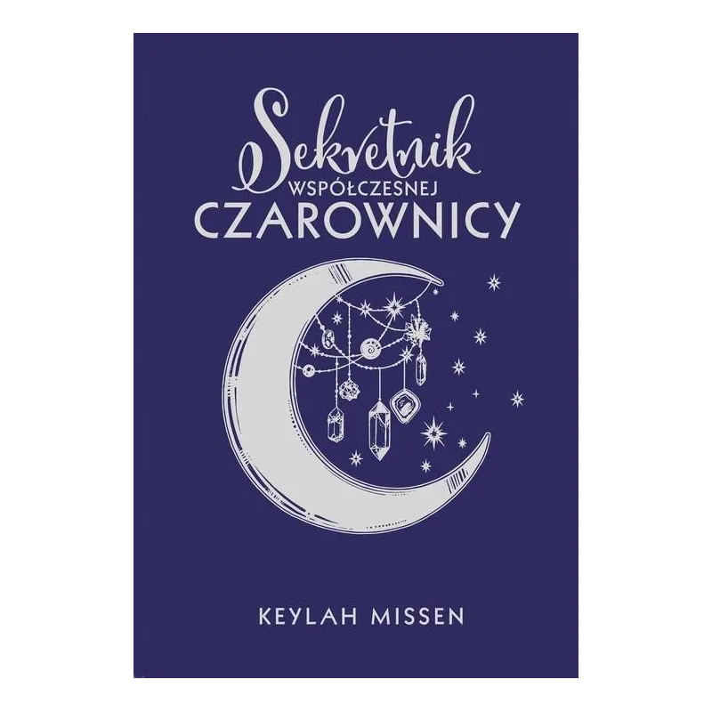 SEKRETNIK WSPÓŁCZESNEJ CZAROWNICY Keylah Missen