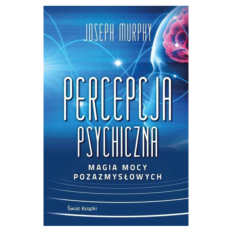 PERCEPCJA PSYCHICZNA. MAGIA MOCY POZAZMYSŁOWYCH