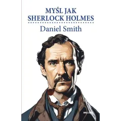 MYŚL JAK SHERLOCK HOLMES