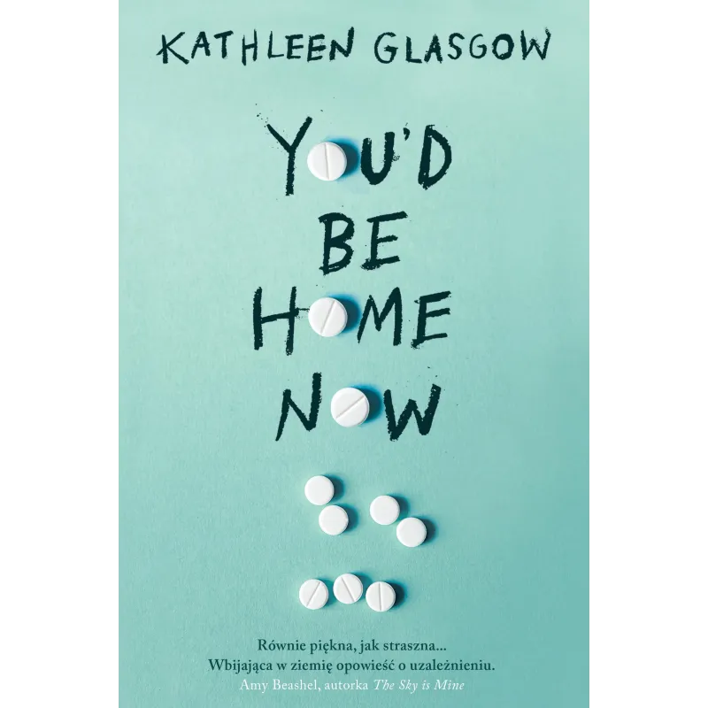 Youd Be Home Now Kathleen Glasgow