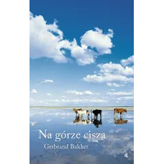 NA GÓRZE CISZA Gerbrand Bakker - WAB