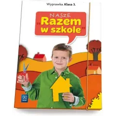 NASZE RAZEM W SZKOLE 3. WYPRAWKA
