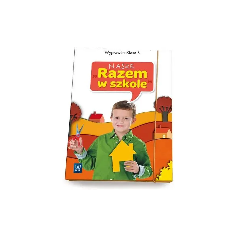 NASZE RAZEM W SZKOLE 3. WYPRAWKA NASZE RAZEM W SZKOLE 3. WYPRAWKA