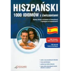 HISZPAŃSKI. 1000 IDIOMÓW Z ĆWICZENIAMI