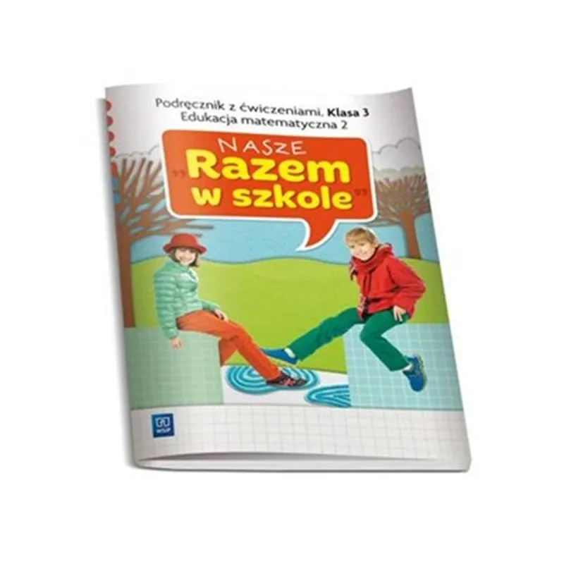 NASZE RAZEM W SZKOLE KLASA 3. EDUKACJA MATEMATYCZNA 2