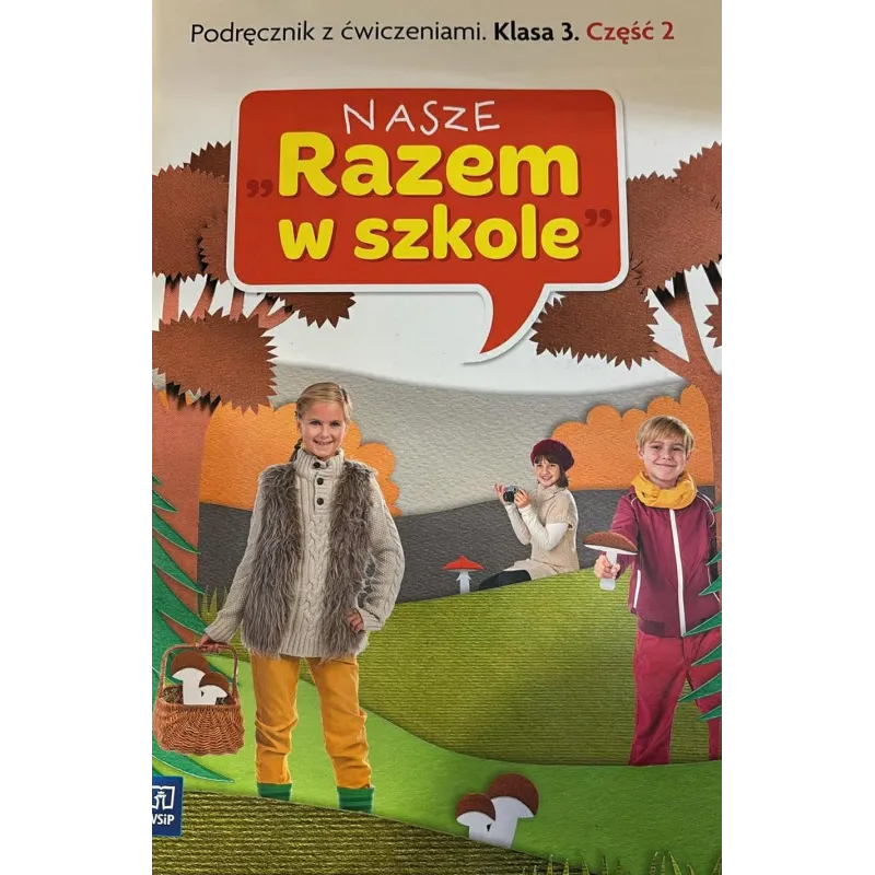 NASZE RAZEM W SZKOLE KLASA 3. PODRĘCZNIK Z ĆWICZENIAMI 2