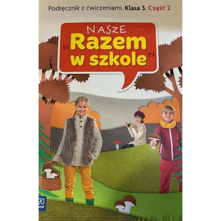 NASZE RAZEM W SZKOLE KLASA 3. PODRĘCZNIK Z ĆWICZENIAMI 2